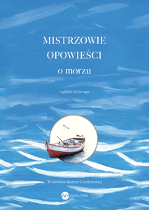 Mistrzowie opowieści O morzu Z głębin do brzegu