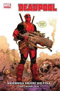 Deadpool. Najemnika śmierć nie tyka. Tom 1 Deadpool. Najemnika śmierć nie tyka. Tom 1