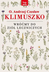 Wróćmy do ziół leczniczych Wróćmy do ziół leczniczych
