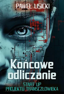 Końcowe odliczanie Start up projektu transczłowieka Końcowe odliczanie Start up projektu transczłowieka