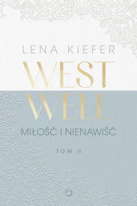 Westwell Miłość i nienawiść Tom 2 Westwell Miłość i nienawiść Tom 2