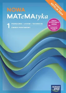 Nowa MATeMAtyka 1 Podręcznik Zakres podstawowy Liceum technikum