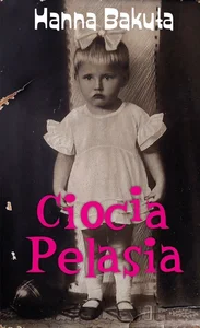 Ciocia Pelasia Ciocia Pelasia