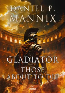 Gladiator Those About to Die Gladiator Those About to Die