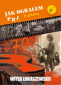 Jak ograłem PRL Z gitarą