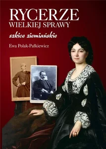 Rycerze wielkiej sprawy Szkice ziemiańskie