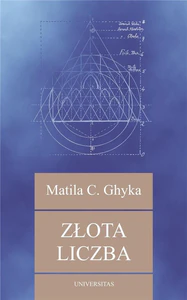 Złota liczba Rytuały i rytmy pitagorejskie w rozwoju cywilizacji zachodniej
