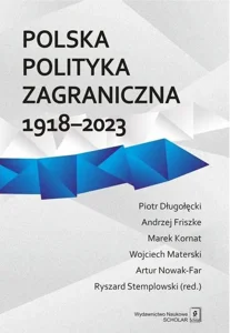 Polska polityka zagraniczna 1918-2023 Polska polityka zagraniczna 1918-2023