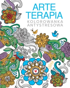 Arteterapia Kolorowanka antystresowa Arteterapia Kolorowanka antystresowa