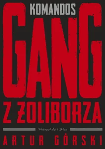 Komandos. Gang z Żoliborza
