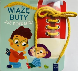 Wiążę buty. Już potrafię! Wiążę buty. Już potrafię!