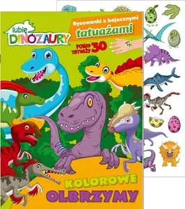 Lubię Dinozaury Rysowanki z bajecznymi tatuażami cz. 1 Kolorowe olbrzymy Lubię Dinozaury Rysowanki z bajecznymi tatuażami cz. 1 Kolorowe olbrzymy