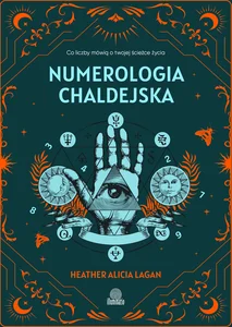 Numerologia chaldejska Co liczby mówią o twojej ścieżce życia