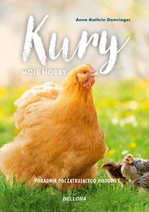 Kury moje hobby Poradnik początkującego hodowcy Kury moje hobby Poradnik początkującego hodowcy