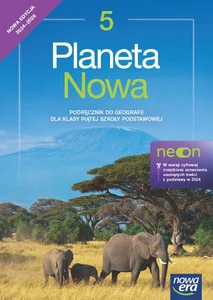 Geografia Planeta nowa NEON podręcznik dla klasy 5 szkoły podstawowej EDYCJA 2024-2026 Geografia Planeta nowa NEON podręcznik dla klasy 5 szkoły podstawowej EDYCJA 2024-2026