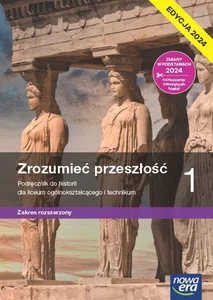 Zrozumieć przeszłość 1 Podręcznik Zakres rozszerzony Edycja 2024 Liceum technikum