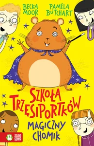Szkoła Trzęsiportków Magiczny chomik Szkoła Trzęsiportków Magiczny chomik