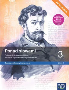 Ponad słowami Język polski 3 Podręcznik Zakres podstawowy i rozszerzony Część 1