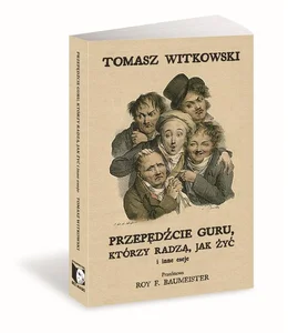 Przepędźcie guru, którzy radzą, jak żyć i inne eseje i inne eseje