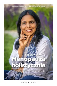 Menopauza holistycznie Zdrowie ciała, emocji i ducha w drugiej połowie życia