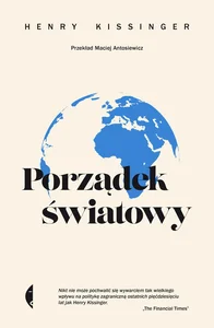 Porządek światowy Henry Kissinger Porządek światowy Henry Kissinger