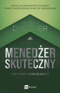Menedżer skuteczny Efektywności można się nauczyć
