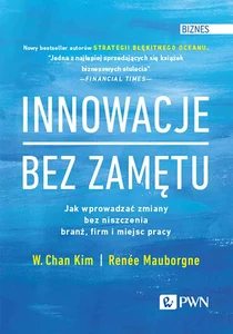 Innowacje bez zamętu Jak wprowadzać zmiany bez niszczenia branż, firm i miejsc pracy