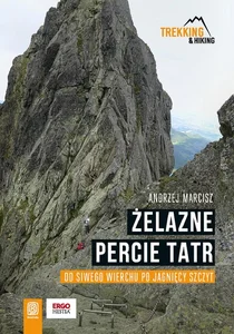 Żelazne percie Tatr Od Siwego Wierchu po Jagnięcy Szczyt