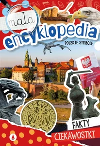 Mała encyklopedia Polskie symbole Mała encyklopedia Polskie symbole