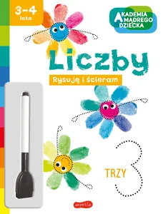 Akademia mądrego dziecka Liczby Rysuję i ścieram 3-4 lata Akademia mądrego dziecka Liczby Rysuję i ścieram 3-4 lata