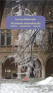 Wyznania muzealniczki Historie - wspomnienia Wyznania muzealniczki Historie - wspomnienia