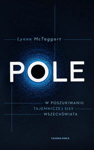 Pole W poszukiwaniu tajemniczej siły wszechświata