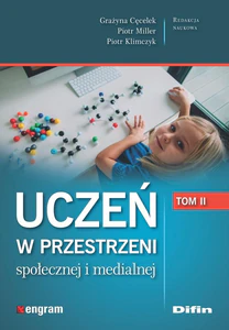 Uczeń w przestrzeni społecznej i medialnej Tom 2