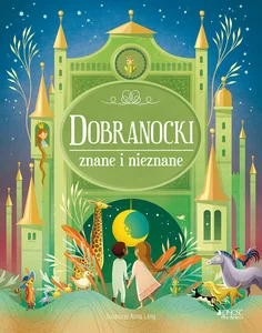 Dobranocki znane i nieznane Opowieści do czytania przed snem
