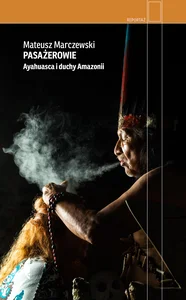 Pasażerowie Ayahuasca i duchy Amazonii