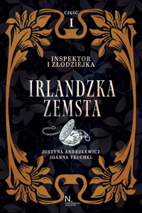 Inspektor i złodziejka Irlandzka zemsta Tom I Część I