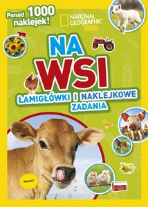 National Geographic Kids. Na wsi. Łamigłówki i naklejkowe zadania National Geographic Kids. Na wsi. Łamigłówki i naklejkowe zadania