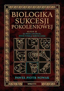 Biologika Sukcesji Pokoleniowej. Sezon 2. Za życia i po życiu (inter vivos & mortis causa)