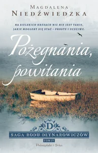 Pożegnania, powitania Saga rodu Deynarowiczów Tom 4