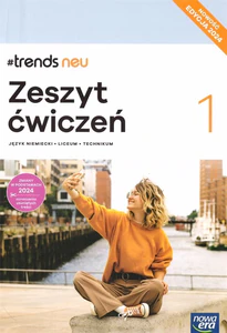 #Trends neu 1 Język niemiecki Zeszyt ćwiczeń Edycja 2024 Liceum Technikum