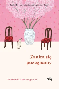 Zanim się pożegnamy Zanim wystygnie kawa Tom 4