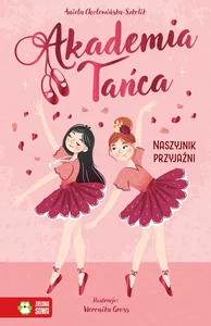 Akademia Tańca. Naszyjnik przyjaźni Akademia Tańca. Naszyjnik przyjaźni
