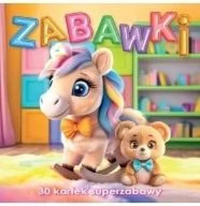Zabawki. 30 kartek superzabawy kolorowanka Zabawki. 30 kartek superzabawy kolorowanka