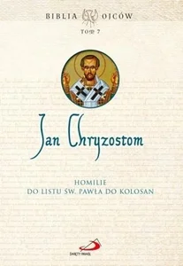 Homilie do Listu św. Pawła do Kolosan T.7 Homilie do Listu św. Pawła do Kolosan T.7