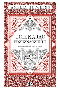 Kroniki fae T.3 Uciekając przeznaczeniu