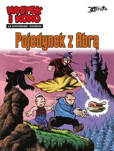 Kajtek i Koko W krainie baśni Pojedynek z Abrą Tom 2