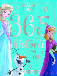 Disney Kraina Lodu 366 historii na cały rok Księga przygód Disney Kraina Lodu 366 historii na cały rok Księga przygód