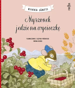 Myszonek jedzie na wycieczkę Myszonek jedzie na wycieczkę