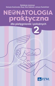 Neonatologia praktyczna dla pielęgniarek i położnych Tom 2 Neonatologia praktyczna dla pielęgniarek i położnych Tom 2