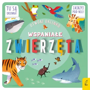 Otwórz okienko Wspaniałe zwierzęta Otwórz okienko Wspaniałe zwierzęta